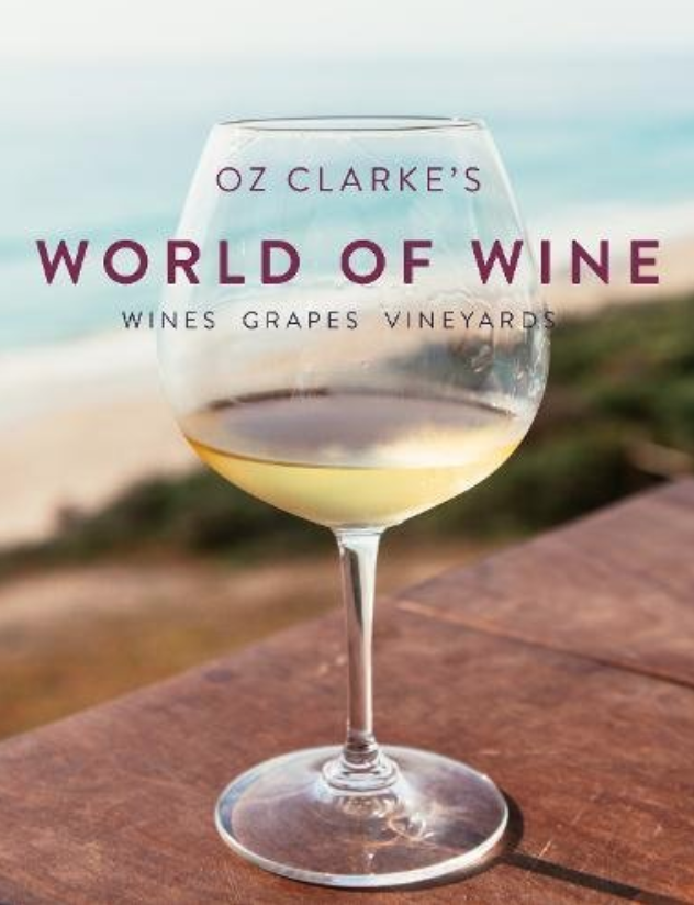 Oz Clarke’s World of Wine: Wines, Grapes, Vineyards